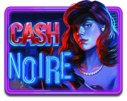 CASH NOIRE